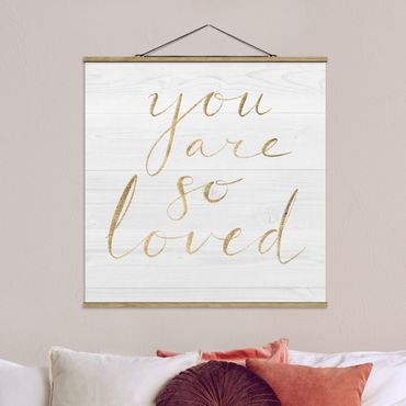 Stoffbild mit Posterleisten - Holzwand weiß - Loved - Quadrat 1:1