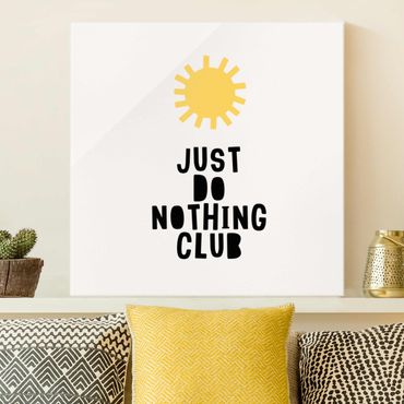 Glasbild - Do Nothing Club Gelb - Quadrat 1:1