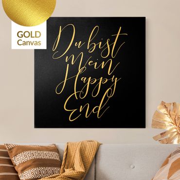 Leinwandbild Gold - Du bist mein Happy End Schwarz - Quadrat 1:1