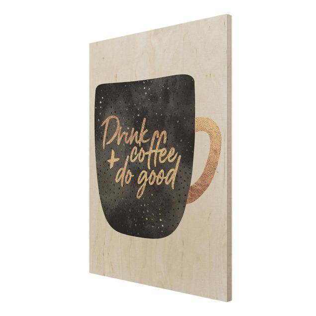 Cuadros de madera con frases Drink Coffee, Do Good - Black