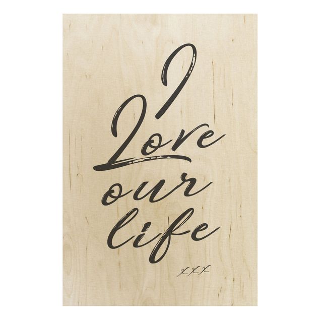 Cuadros de madera con frases I Love Our Life