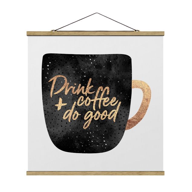 Cuadros frases Drink Coffee, Do Good - Black