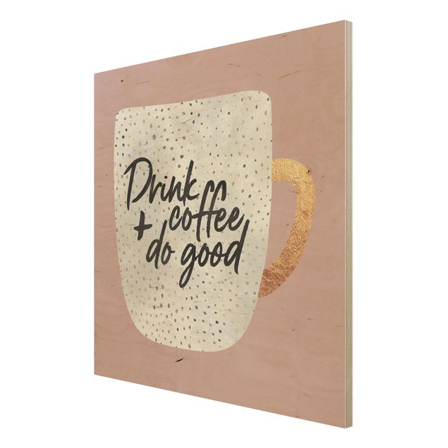 Cuadros de madera con frases Drink Coffee, Do Good - White