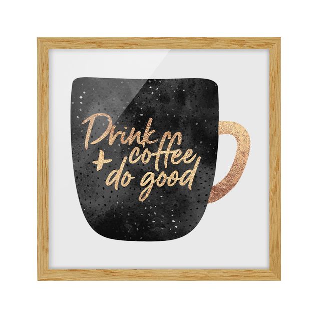 Pósters enmarcados con frases Drink Coffee, Do Good - Black