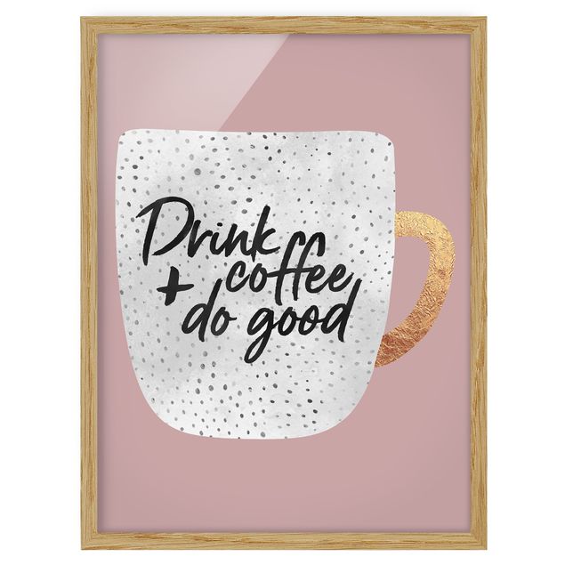 Pósters enmarcados con frases Drink Coffee, Do Good - White