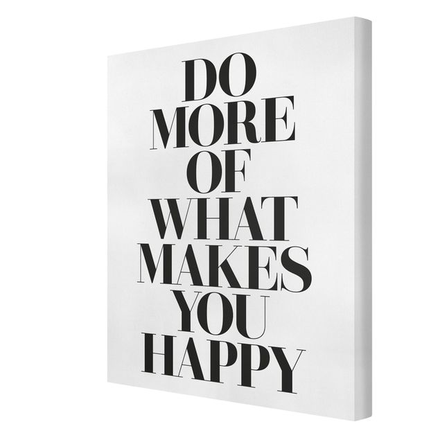 Cuadros Do More Of What Makes You Happy