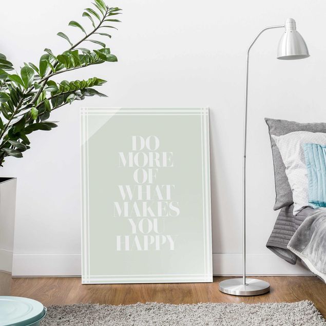 Cuadros de cristal frases Do More Of What Makes You Happy With Frame