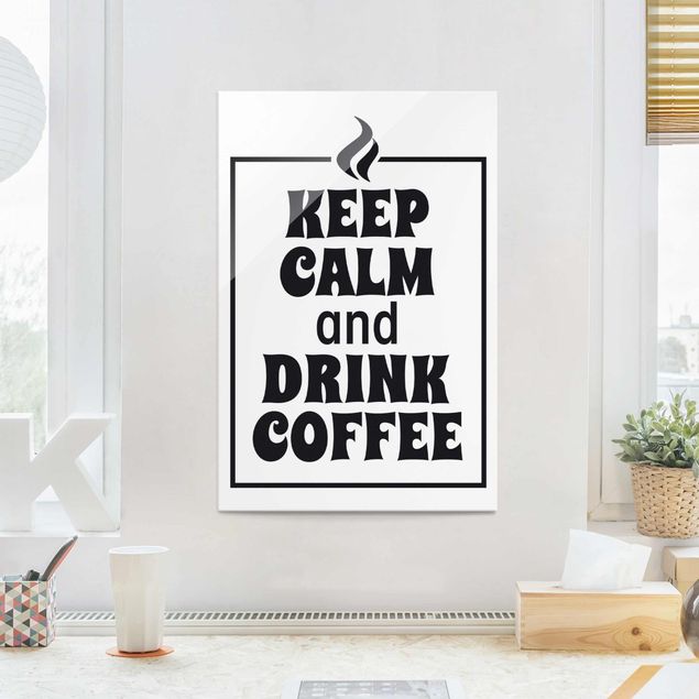 Cuadros de cristal blanco y negro Keep Calm And Drink Coffee