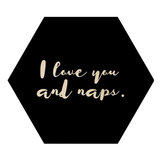 Hexagon Bild Holz - I love you. And naps